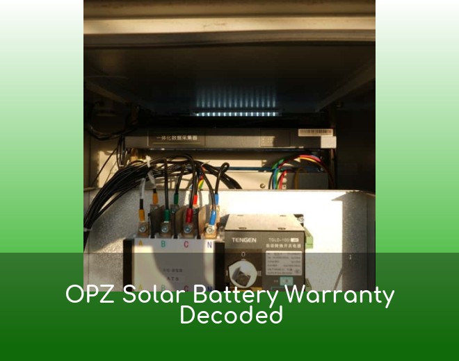 OPZ Solar Battery Warranty Decoded